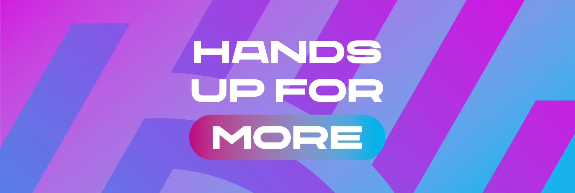 Hands up for more 