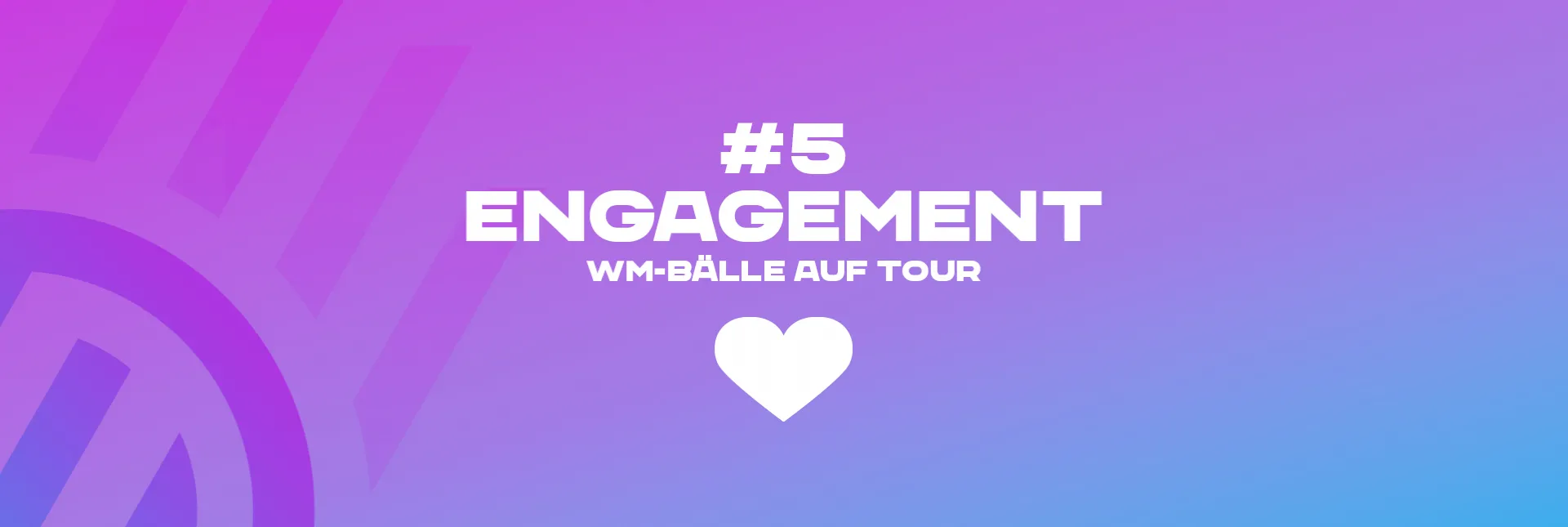 Engagement WM Bälle