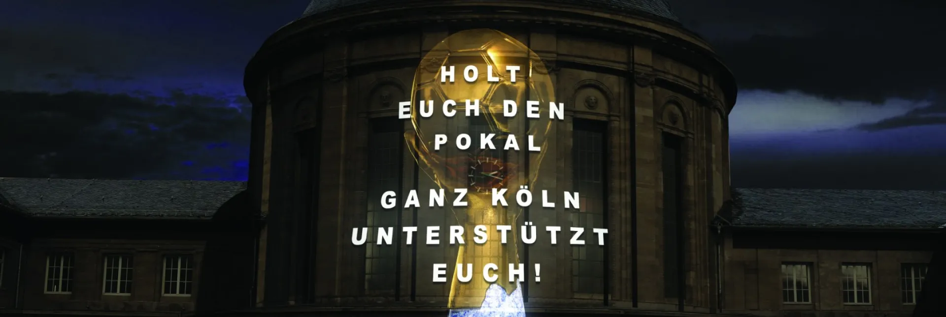 Koeln_HB-WM_Holt-euch-den-Pokal.jpg